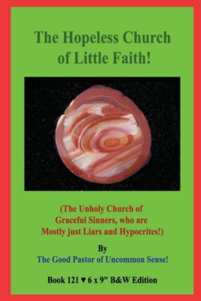 Cover for Good Pastor of Uncommon Sense! · The Hopeless Church of Little Faith! (Paperback Book) (2020)