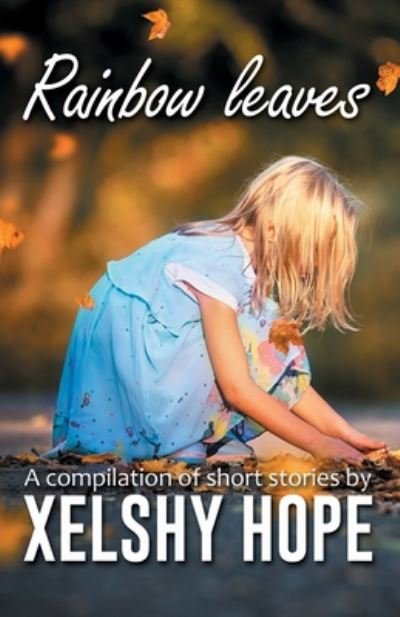 Cover for Xelshy Hope · Rainbow Leaves (Pocketbok) (2020)