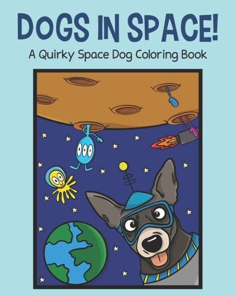 Cover for 57 Montgomery Ave Books · Dogs in Space! (Paperback Book) (2020)