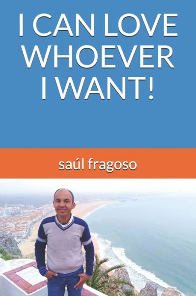 Cover for Saul Fragoso · I Can Love Whoever I Want! (Paperback Book) (2020)