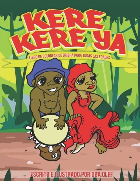 Kere Kere Ya - Oba Olff - Livres - Independently Published - 9798676560669 - 20 août 2020