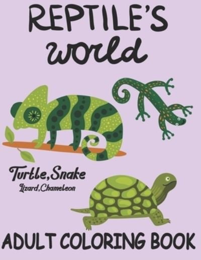 Reptile's World Adult Coloring Book - Blue Zine Publishing - Bücher - Independently Published - 9798687294669 - 17. September 2020