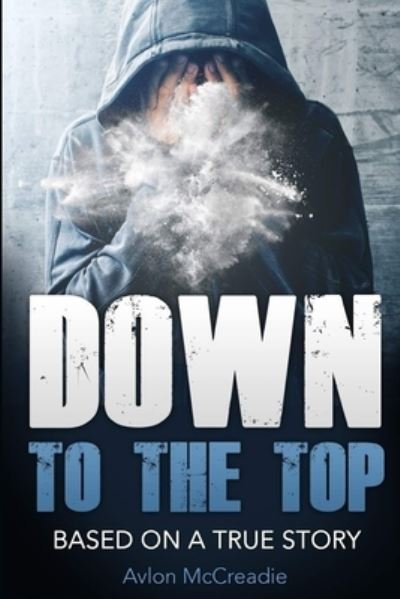 Cover for Avlon Mccreadie · Down to the Top (Taschenbuch) (2020)