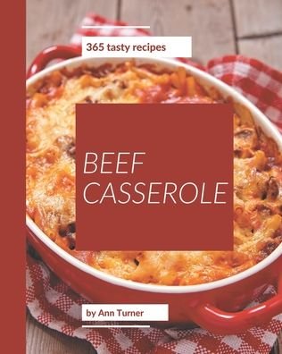 Cover for Ann Turner · 365 Tasty Beef Casserole Recipes (Pocketbok) (2020)