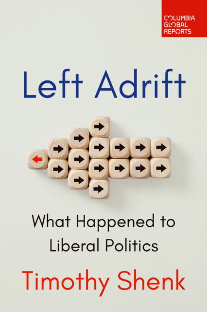 Cover for Timothy Shenk · Left Adrift: What Happened to Liberal Politics (Paperback Book) (2024)