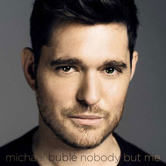 Nobody but Me - Michael Buble - Musique - WEA - 0093624917670 - 21 octobre 2016