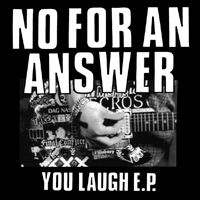 No for an Answer · You Laugh EP (7") (2014)