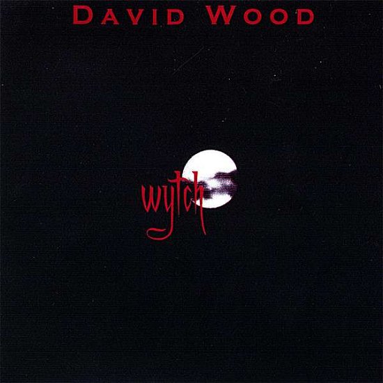 Cover for David Wood · Wytch (CD) (2007)