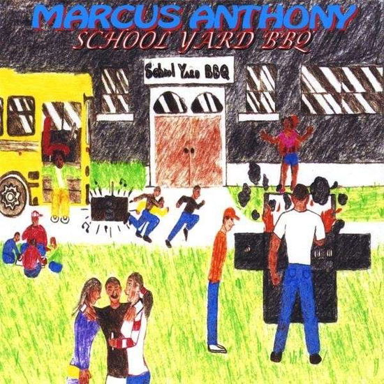 Cover for Marcus Anthony · School Yard Bbq (CD) (2008)