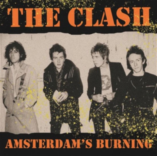 Cover for The Clash · Amsterdams Burning: Live At The Jaap Edenhall. Amsterdam. May 10th 1981 - FM (Coloured Vinyl) (LP) (2023)