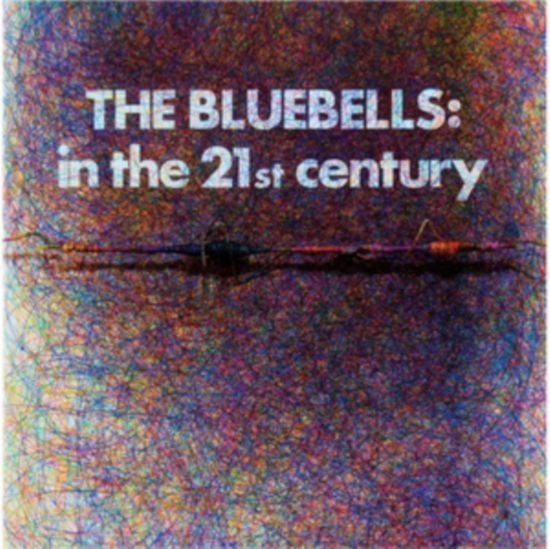 In the 21st Century - Bluebells - Musik - LAST NIGHT FROM GLASGOW - 0658238687670 - 5. maj 2023