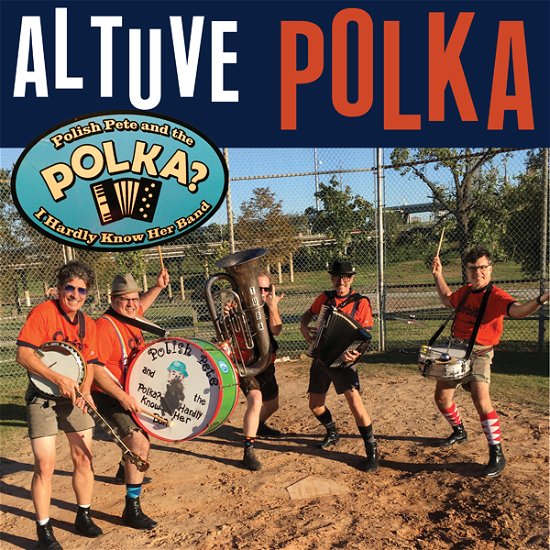 Cover for Polish Pete and the Polka? I Hardly Know Her Band · Altuve Polka (7&quot;) (2021)