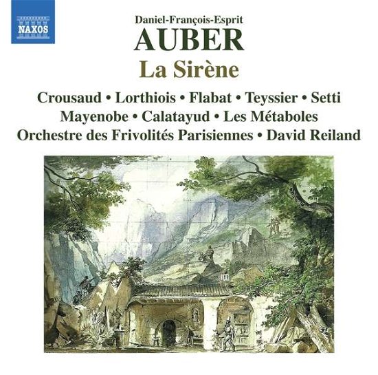 La Sirene - D.F.E. Auber - Musik - NAXOS - 0730099043670 - 1. april 2019