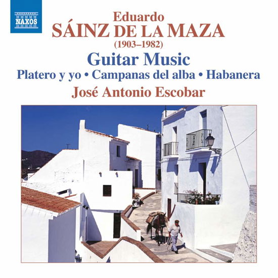 Eduardo Sainz De La Maza: Guitar Music - Jose Escobar - Musikk - NAXOS - 0747313345670 - 8. februar 2019