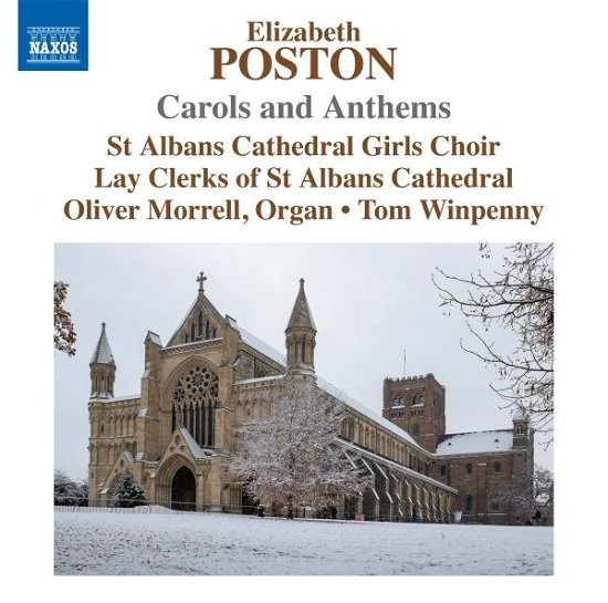 Elizabeth Poston: Carols and Anthems - St Albans Cathedral Girls  Choir / Lay Clerks Of St Albans Cathedral / Tom Winpenny - Muziek - NAXOS - 0747313457670 - 24 november 2023