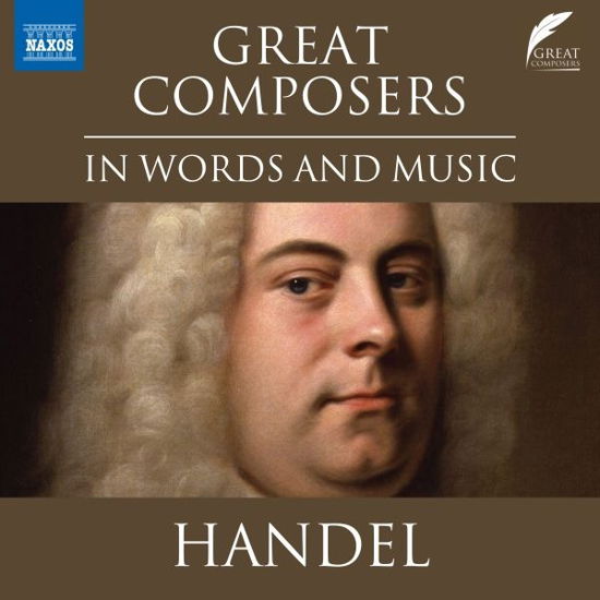 Great Composers in Words & Music - George Frideric Handel - Davinia Caddy - Music - NAXOS - 0747313837670 - July 26, 2024