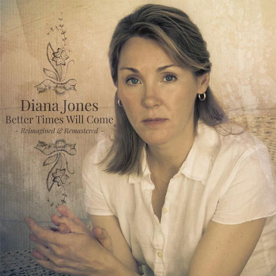 Better Times Will Come (Reimagined / Remastered Edition) - Diana Jones - Music - PROPER RECORDS - 0805520001670 - April 7, 2023