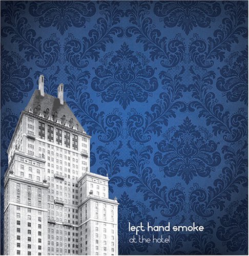 At the Hotel - Left Hand Smoke - Muziek - Mackadoshis Records - 0837101142670 - 14 februari 2006
