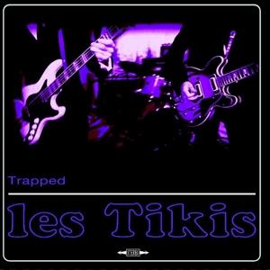 Trapped - Les Tikis - Music - DANGERHOUSE SKY - 3481575606670 - December 16, 2022