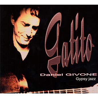 Gatito - Daniel Givone - Musiikki - DJAZ - 3760134975670 - tiistai 30. tammikuuta 2007