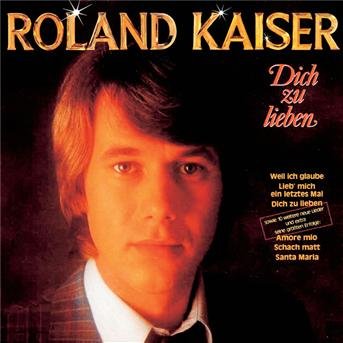 Dich Zu Lieben - Roland Kaiser - Musik - BMG - 4007192598670 - 13. marts 1989