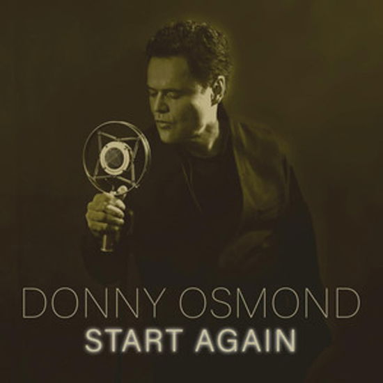 Start Again - Donny Osmond - Musique - BMG RIGHTS MANAGEMENT (US) LLC - 4050538707670 - 10 septembre 2021