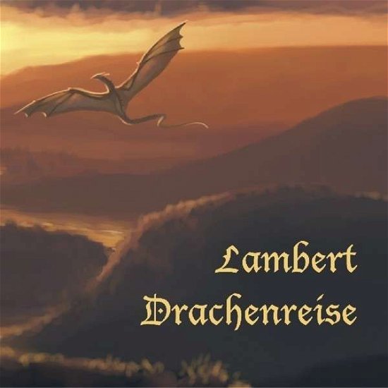 Drachenreise - Lambert - Música - SPHERIC MUSIC - 4260107470670 - 6 de enero de 2015