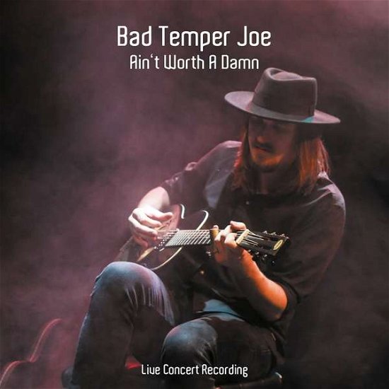 Cover for Bad Temper Joe · Aint Worth a Damn (CD) (2018)