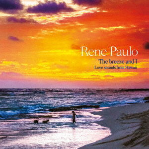 Cover for Rene Paulo · The Breeze and I -love Sounds from Hawaii- (CD) [Japan Import edition] (2018)