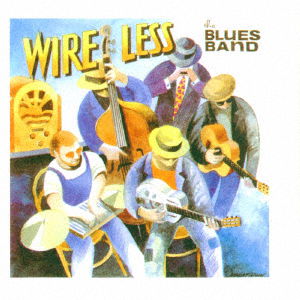 Cover for The Blues Band · Wire Less (CD) [Japan Import edition] (2016)