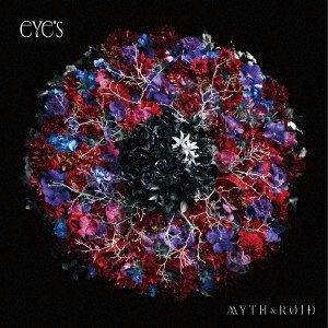 Cover for Myth &amp; Roid · Eye's (CD) [Japan Import edition] (2017)