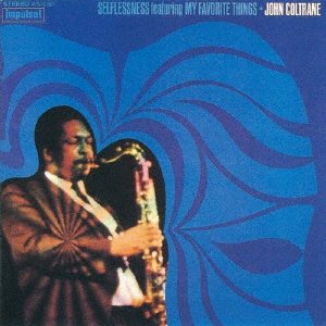 Cover for John Coltrane · Selflessness Feat: My Favorite Things (CD) [Japan Import edition] (2021)