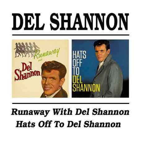 Runaway With Del Shannon / Hats Off To Del Shannon - Del Shannon - Musikk - BGO - 5017261203670 - 16. august 2013