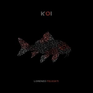 Koi - Lorenzo Feliciati - Música - RARENOISE - 5060197760670 - 8 de junho de 2015