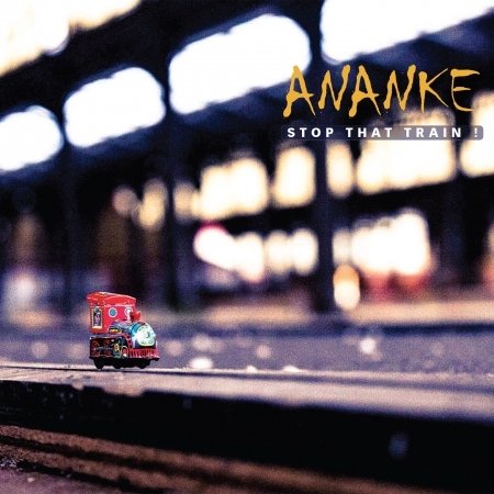 Cover for Ananke · Stop That Train (CD) (2016)