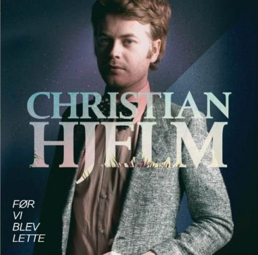 Cover for Christian Hjelm · Før Vi Blev Lette (LP) (2012)
