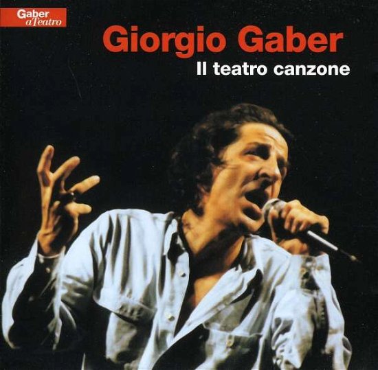 Cover for Giorgio Gaber · Il Teatro Canzone (CD) (2010)