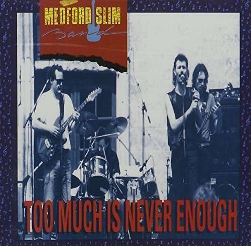 Cover for Medford Slim Band · Too Much Is Never Enough (CD) (1992)