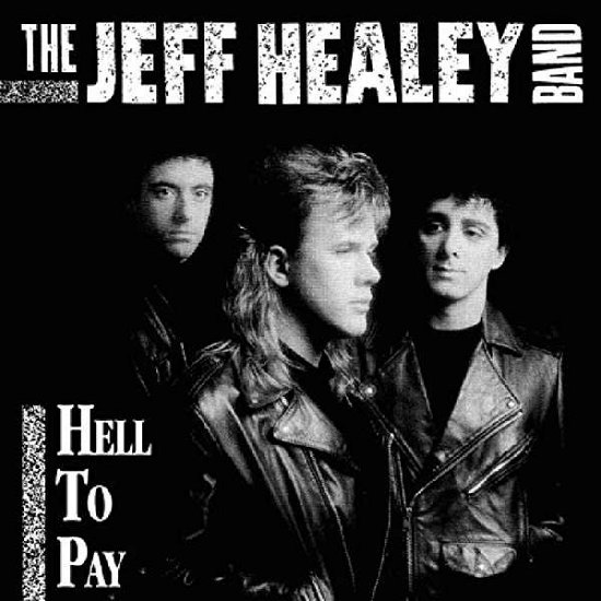 Cover for Jeff Healey Band  Hell To Pay 1CD · Jeff Healey Band  Hell To Pay (CD) (2017)