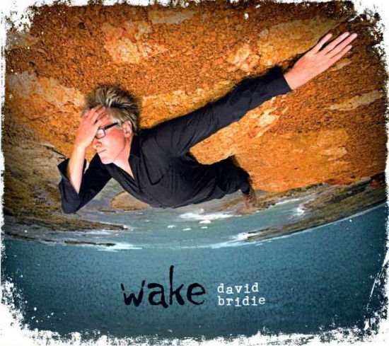 Wake - David Bridie - Musik - BRIDIE MUSIC - 9324690080670 - 7. Juni 2013