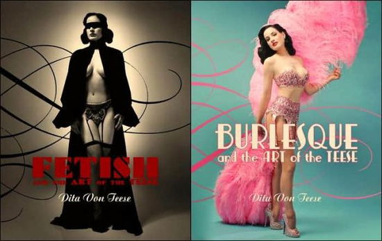 Cover for Dita Von Teese · Burlesque and the Art of the Teese / Fetish and the Art of the Teese (Hardcover Book) (2006)