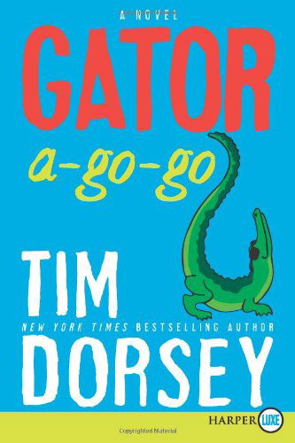 Cover for Tim Dorsey · Gator A-go-go Lp: a Novel (Serge Storms) (Paperback Book) [Lgr edition] (2013)