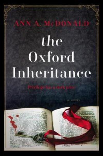 Cover for Ann A. McDonald · The Oxford Inheritance: A Novel (Hardcover Book) [First edition. edition] (2016)