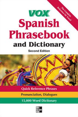 Vox Spanish Phrasebook and Dictionary - Vox - Książki - McGraw-Hill Education - Europe - 9780071788670 - 25 lutego 2012