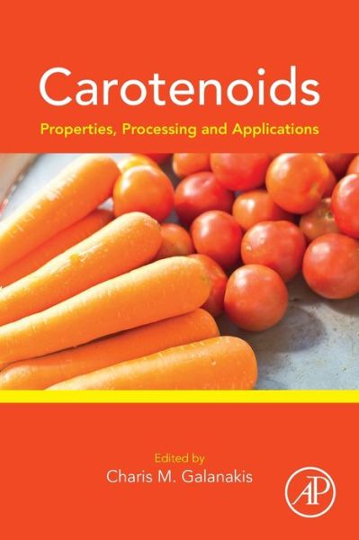 Carotenoids: Properties, Processing and Applications - Charis Galanakis - Books - Elsevier Science Publishing Co Inc - 9780128170670 - October 10, 2019