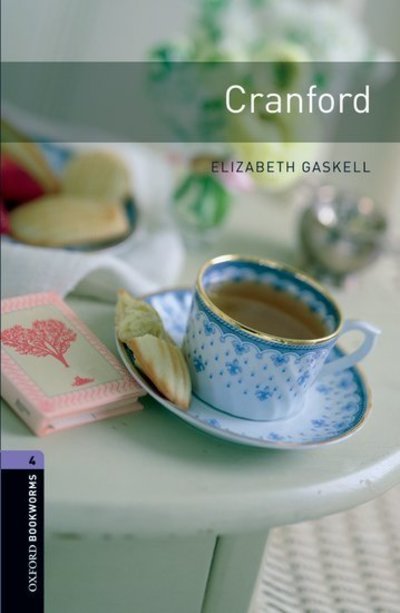 Cover for Elizabeth Gaskell · Oxford Bookworms Library: Level 4:: Cranford - Oxford Bookworms Library (Paperback Book) (2007)