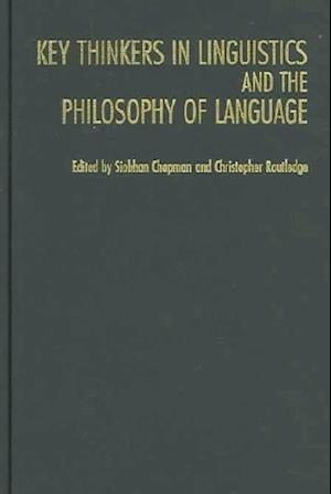 Cover for Siobhan Chapman · Key thinkers in linguistics and the philosophy of language (Book) (2005)