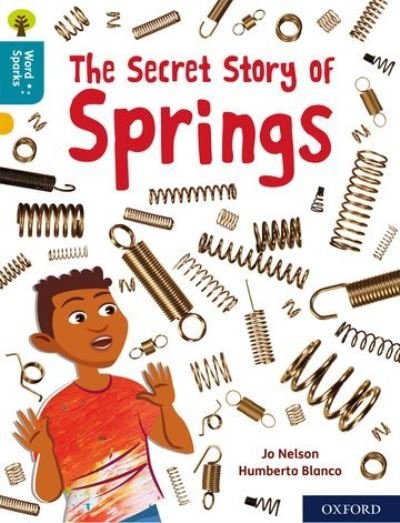 Cover for Jo Nelson · Oxford Reading Tree Word Sparks: Level 9: The Secret Story of Springs - Oxford Reading Tree Word Sparks (Paperback Book) (2020)