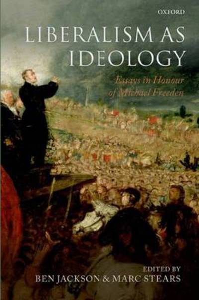 Cover for Ben Jackson · Liberalism as Ideology: Essays in Honour of Michael Freeden (Hardcover Book) (2012)