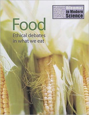 Cover for Jim Kerr · Food: Ethical Debates in What We Eat - Dilemmas in Modern Science S. (Hardcover bog) (2008)